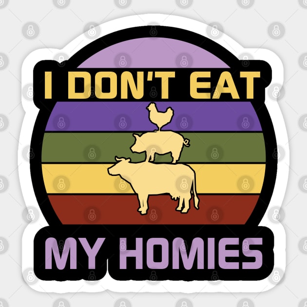 I don't eat my homies Sticker by MZeeDesigns